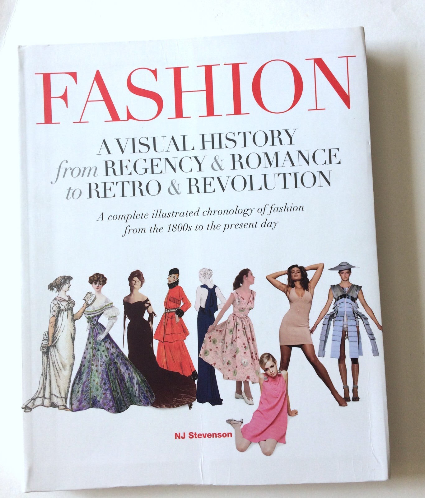 FASHION: A VISUAL HISTORY: FROM REGENCY & ROMANCE TO RETRO By N J Stevenson